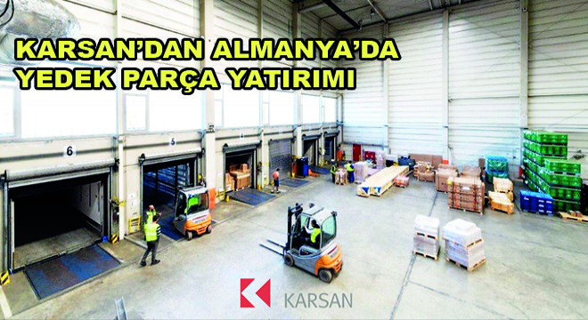 Karsan'dan Almanya'da Yedek Parça Yatırımı
