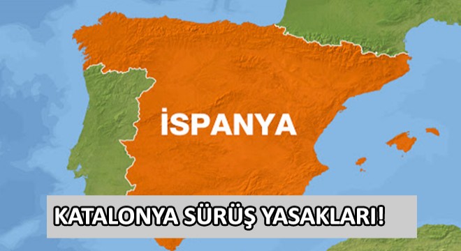 Katalonya Sürüş Yasakları!