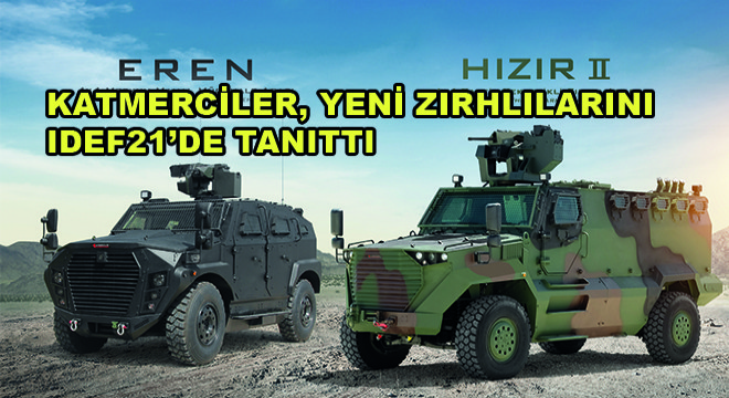 Katmerciler, Yeni Zırhlılarını IDEF 21'de Tanıttı