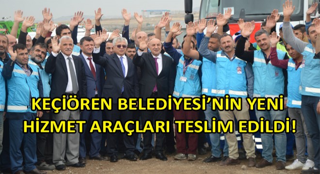 Keçiören Belediyesi 93 Hizmet Aracını Bünyesine Kattı!