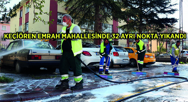 Keçiören Emrah Mahallesinde 32 Ayrı Nokta Yıkandı