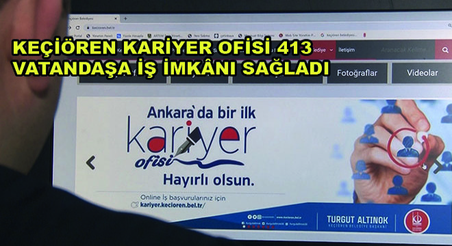 Keçiören Kariyer Ofisi'nden 413 Vatandaşa İş İmkanı Sağladı