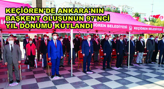 Keçiören'de Ankara'nın Başkent Oluşunun 97'nci Yıl Dönümü Kutlandı