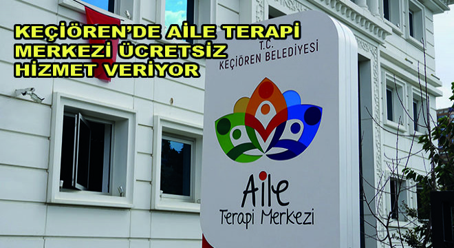 Keçiören'de Aile Terapi Merkezi Ücretsiz Hizmet Veriyor