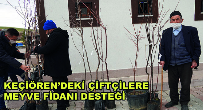 Keçiören'deki Çiftçilere Meyve Fidanı Desteği