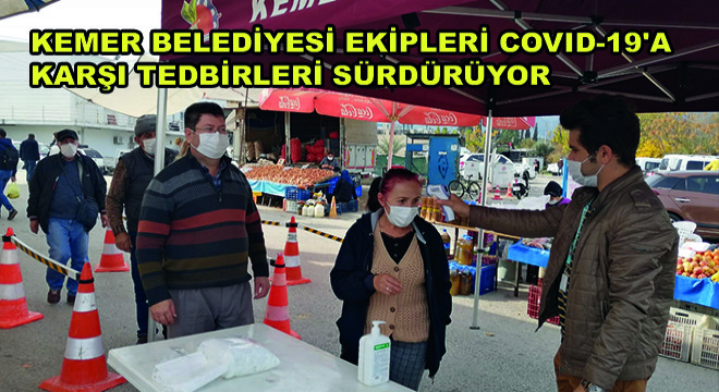 Kemer Belediyesi Ekipleri Covid-19'a Karşı Önlemleri Sürdürüyor
