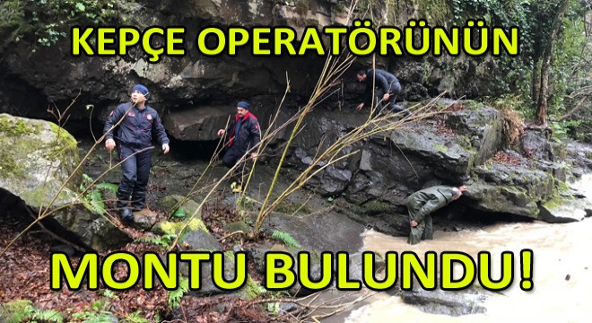 Kepçe Operatörünü Arama Çalışmaları Dördüncü Günde Başlatıldı!