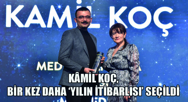 Kamil Koç, Bir Kez Daha ‘Yılın İtibarlısı' Seçildi