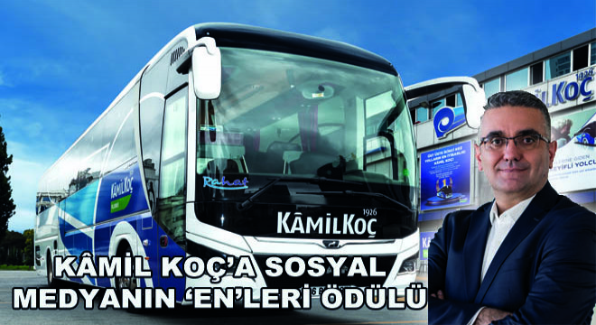 Kamil Koç'a Sosyal Medyanın ‘En'leri Ödülü