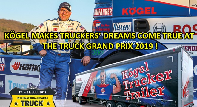 Kögel Makes Truckers' Creams Come True at The Truck Grand Prix 2019