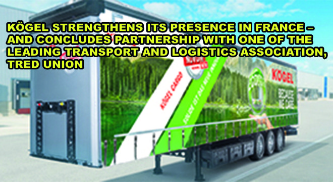 Kögel Strengthens Its Presence In France And Concludes Partnership With One Of The Leading Transport And Logistics Association, Tred Union