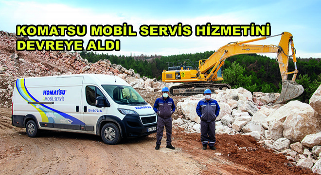 Komatsu Mobil Servis Hizmetini Devreye Aldı