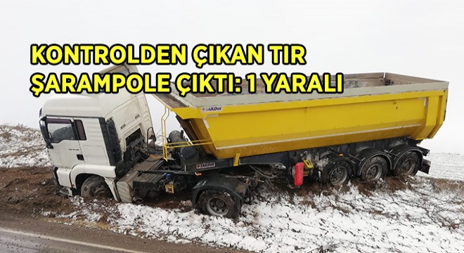Kontrolden Çıkan Tır Şarampole Çıktı: 1 yaralı