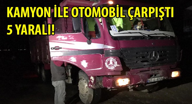 Konya'da Kamyon İle Otomobil Çarpıştı: 5 Yaralı