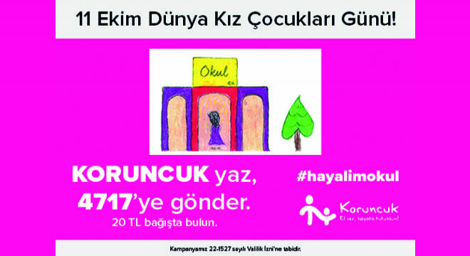 Koruncuk Vakfı'ndan, 11 Ekim Dünya Kız Çocukları Günü'nde #HayalimOkul Kampanyası!