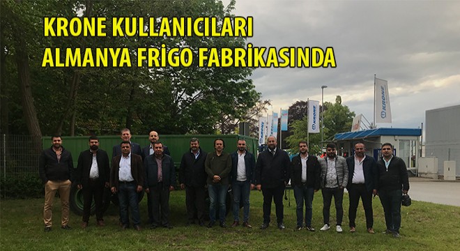 Krone Kullanıcıları Almanya'daki Frigo Fabrikasını Ziyaret Etti