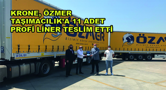 Krone, Özmer  Taşımacılık’a 11 Adet  Profi Liner Teslim Etti