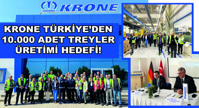 Krone Türkiye'den 10.000 Adet Treyler Üretimi Hedefi!