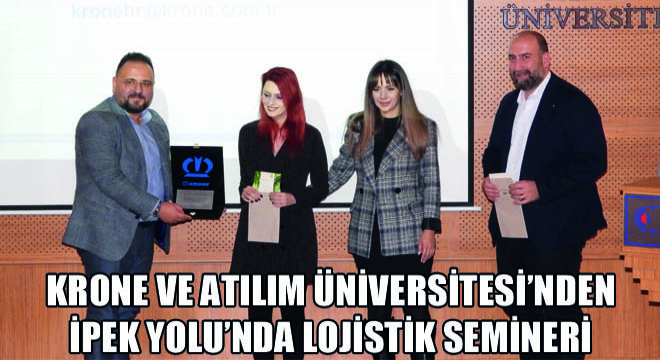 Krone ve Atılım Üniversitesi'nden İpek Yolu'nda Lojistik Semineri