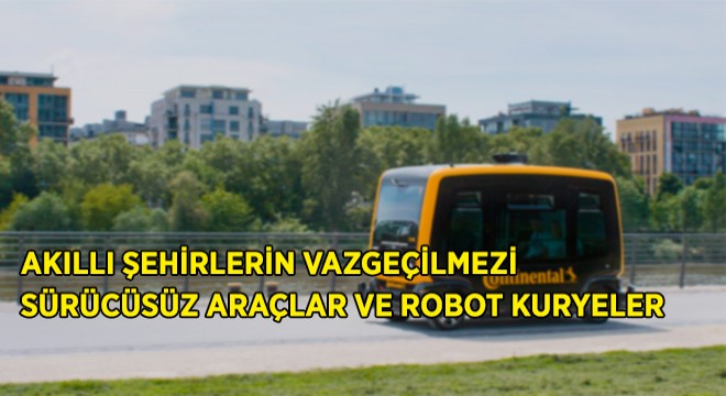 Kurye Robot ve Sürücüsüz Araçlar