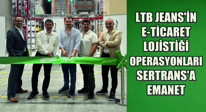 LTB Jeans'in e-Ticaret Lojistiği Operasyonları Sertrans'a Emanet