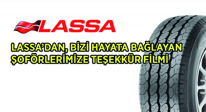 Lassa'dan, Bizi Hayata Bağlayan Şoförlerimize Teşekkür Filmi