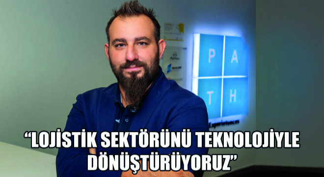 Lojistik Sektörünü Teknolojiyle Dönüştürüyoruz