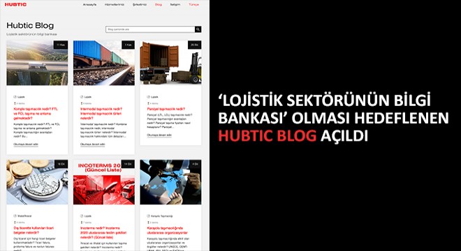 ‘Lojistik Sektörünün Bilgi Bankası' Olması Hedeflenen Hubtic Blog Açıldı