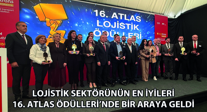 Lojistik Sektörünün En İyileri 16. Atlas Ödülleri'nde Bir Araya Geldi