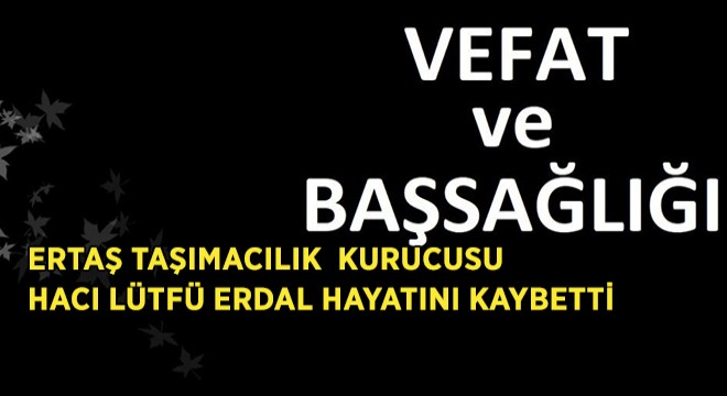 Lütfü Erdal'ı Kaybettik