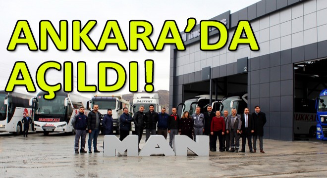 MAN 3'üncü Şubesini, Ankara'da hizmete açtı