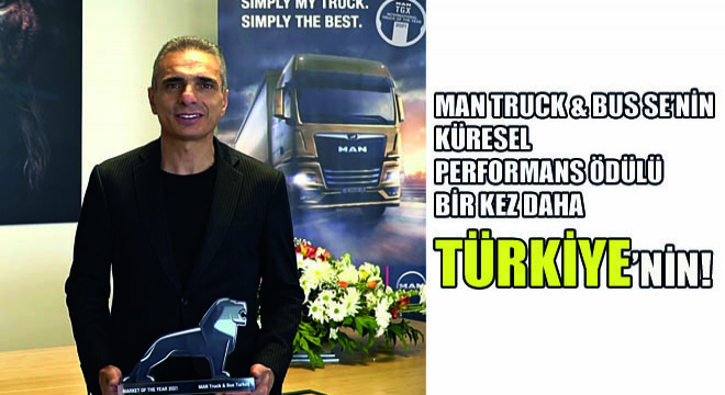 MAN Kamyon ve Otobüs Ticaret A.Ş., Başarılı Performansı ile Üst Üste İkinci Kez ‘Market Of The Year' Ödülünün Sahibi Oldu