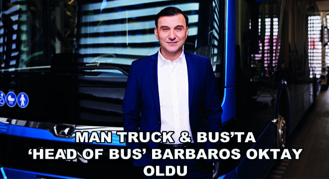 MAN Truck & Bus'ta ‘Head of Bus' Barbaros Oktay Oldu
