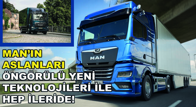 MAN'ın Aslanları Öngörülü Yeni Teknolojileri İle Hep İleride!