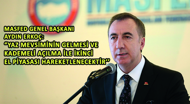 MASFED Genel Başkanı Aydın Erkoç; 