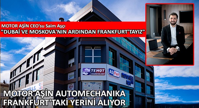 MOTOR AŞİN Automechanika Frankfurt'taki Yerini Alıyor