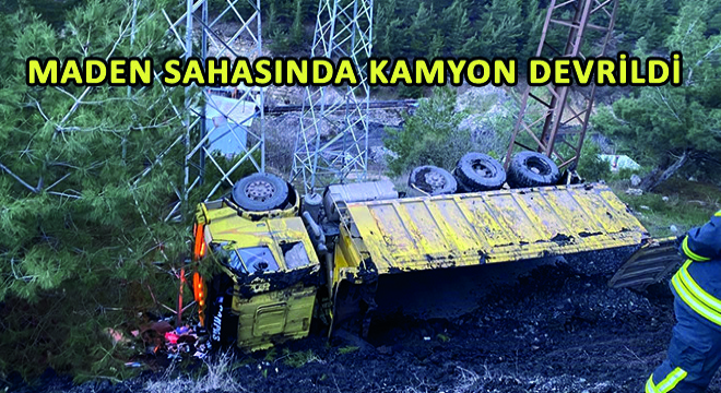 Maden Sahasında Kamyon Devrildi