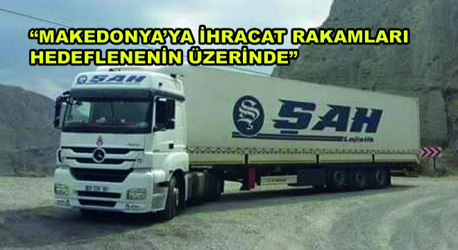 ''Makedonya’ya İhracat Rakamları Hedeflenenin Üzerinde''