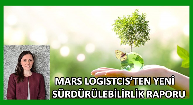 Mars Logistics’ten Yeni Sürdürülebilirlik Raporu