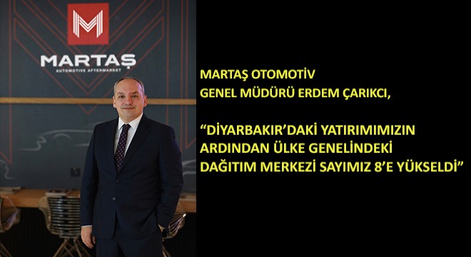Martaş Otomotiv Genel Müdürü Erdem Çarıkcı,