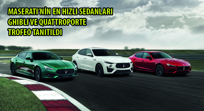 Maserati'nin En Hızlı Sedanları Ghibli ve Quattroporte Trofeo Tanıtıldı