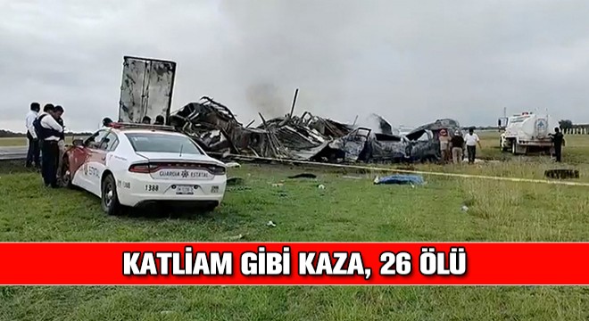 Meksika'da Katliam Kaza, 26 Ölü