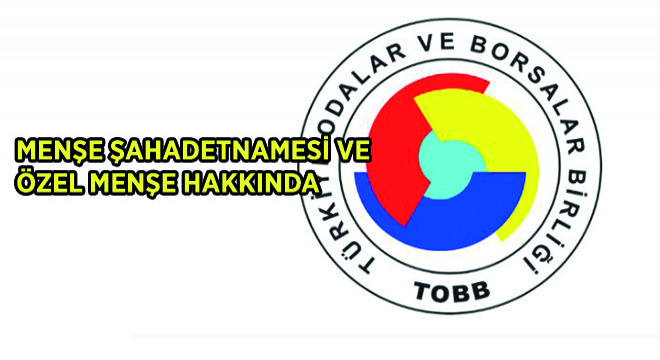 Menşe Şahadetnamesi ve Özel Menşe Hakkında