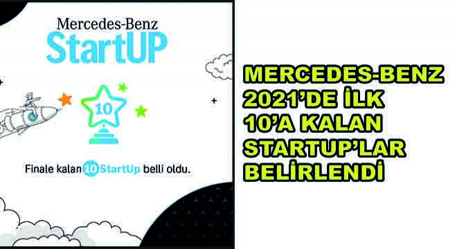 Mercedes-Benz 2021'de İlk 10'a Kalan StartUP'lar Belirlendi