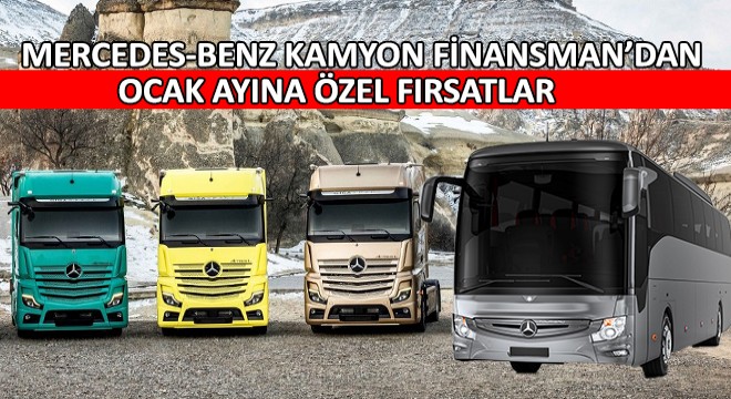 Mercedes-Benz Kamyon Finansman'dan Ocak Ayına Özel Fırsatlar