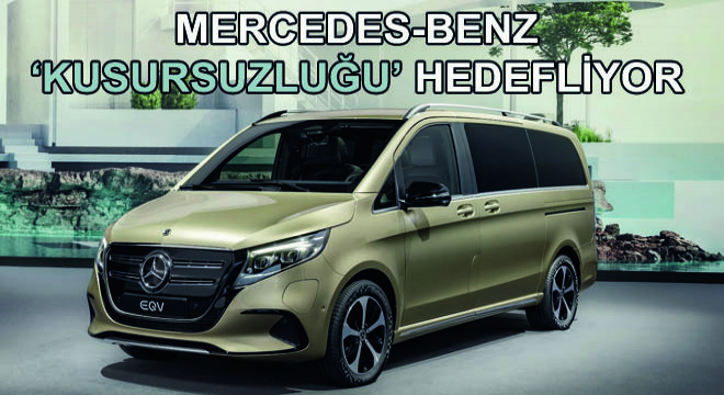 Mercedes-Benz ‘Kusursuzluğu’ Hedefliyor