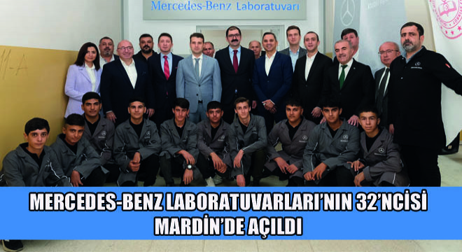 Mercedes-Benz Laboratuvarları'nın 32'ncisi Mardin'de Açıldı