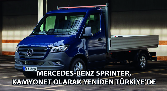Mercedes-Benz Sprinter, Kamyonet Olarak Yeniden Türkiye'de