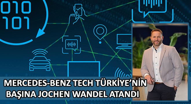 Mercedes-Benz Tech Türkiye'nin Başına Jochen Wandel Atandı