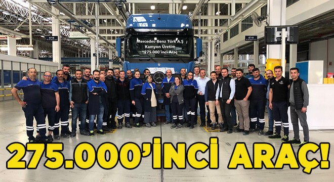Mercedes-Benz Türk Aksaray Kamyon Fabrikası'nda 275.000'inci Kamyon Banttan İndi!